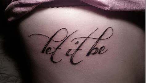 tatuaje let it be|Let it be: Tattoos Meaning and Historical Significance